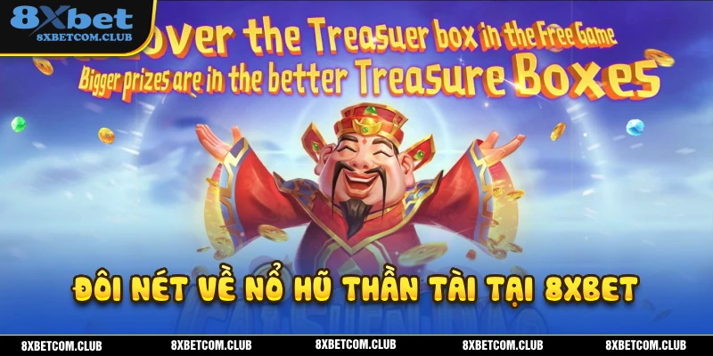 Giới thiệu đôi nét về trò chơi nổ hũ thần tài 