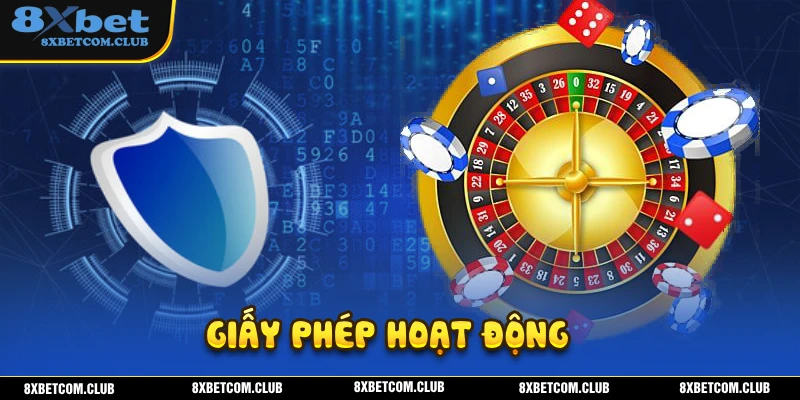 Tầm quan trọng của các loại giấy phép hoạt động kinh doanh tại 8XBET
