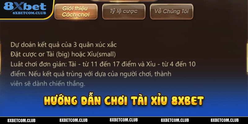Hướng dẫn cho người chơi chi tiết cách chơi tài xỉu 8XBET