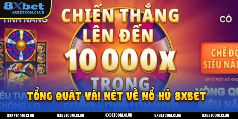 Tổng quan về hình thức giải trí nổ hũ 8XBET