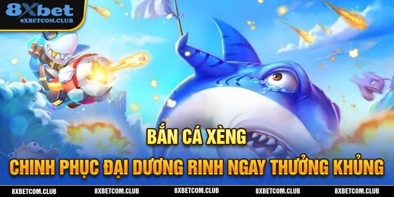 Tặng thưởng hấp dẫn khi tham gia tại bắn cá xèng