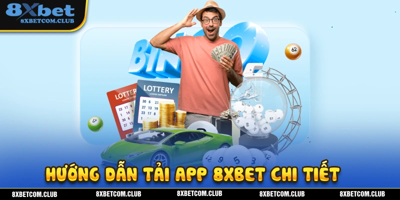Hướng dẫn cách tải app 8XBET chi tiết nhất 2025