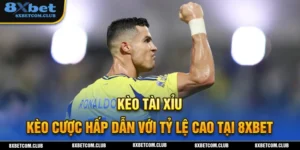 Kèo tài xỉu hấp dẫn tại 8XBET