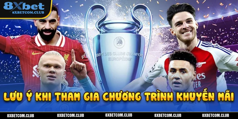 Lưu ý về thể lệ tham gia nhận khuyến mãi 8XBET
