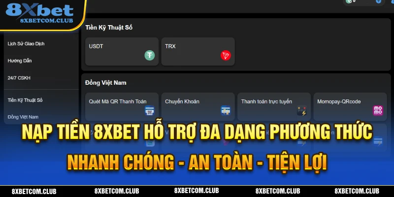 Nhà cái 8XBET được hỗ trợ nhiều phương thức giao dịch an toàn, tiện lợi