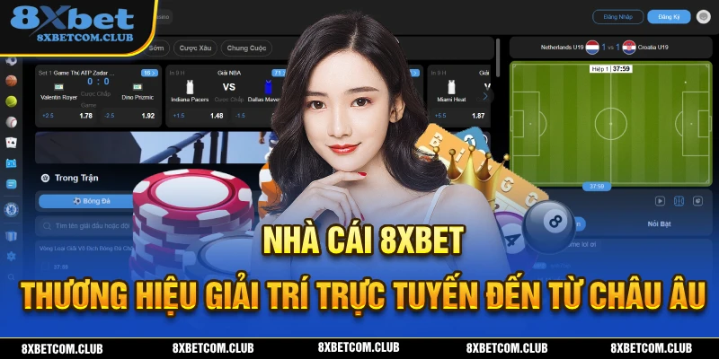 Nhà cái 8XBET thương hiệu giải trí chất lượng với đẳng cấp quốc tế