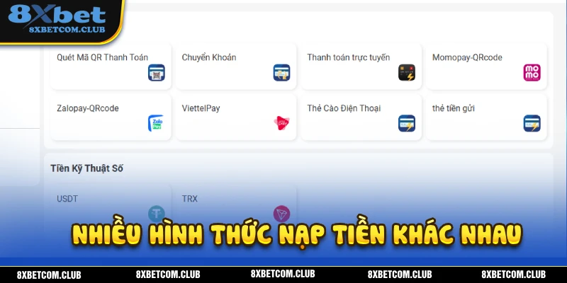 Có thể lựa chọn nhiều phương thức nạp tiền 8XBET khác nhau