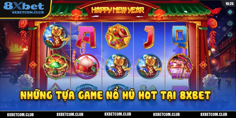 Điểm danh những trò chơi siêu hot tại nổ hũ 8XBET