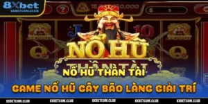 tựa game nổ hũ thần tài đỉnh cao
