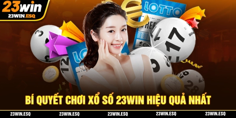 Bí quyết chơi xổ số 23WIN