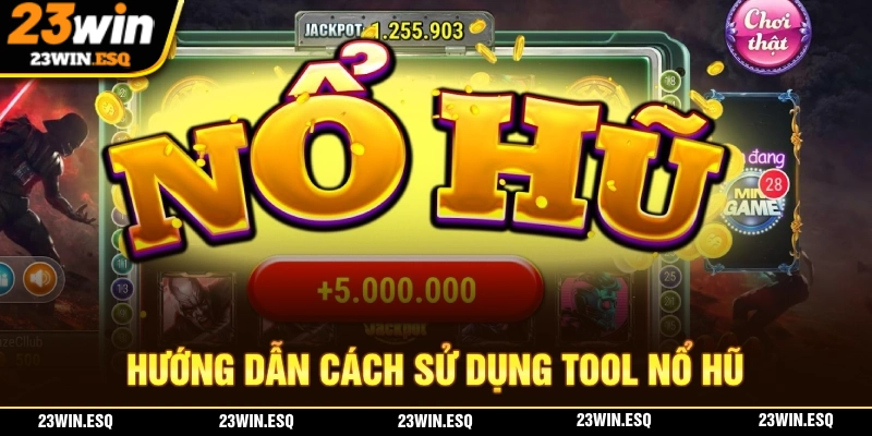 Cách dùng tool nổ hũ