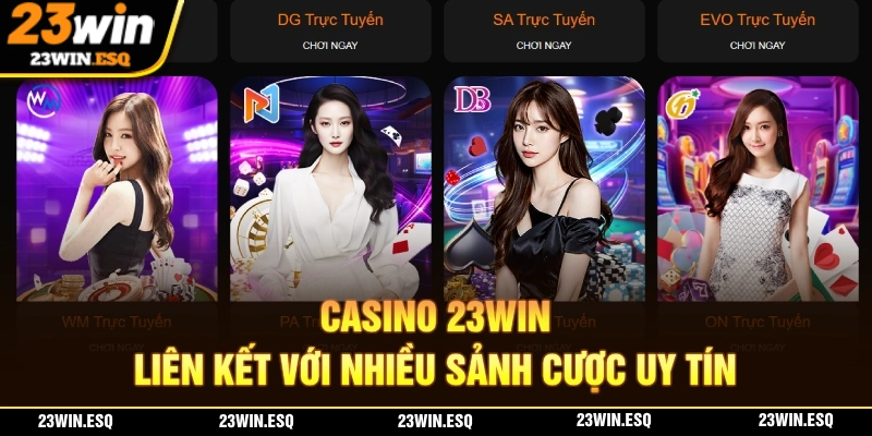 23WIN🎖️Trang Chủ Chính Thức 23win.com | Đăng Ký Tài Khoản +99K 17 Casino 23WIN liên kết với nhiều sảnh cược uy tín
