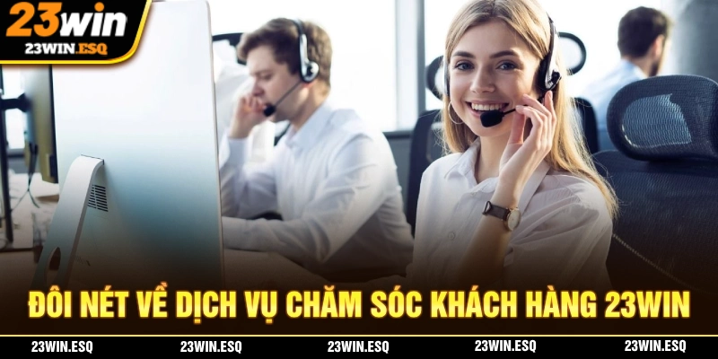 Chăm sóc khách hàng 23WIN