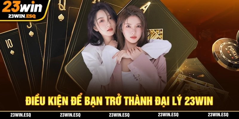 Điều kiện đăng ký 23WIN