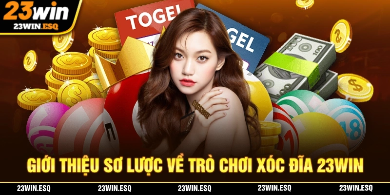 Sơ lược về xóc đĩa 23WIN