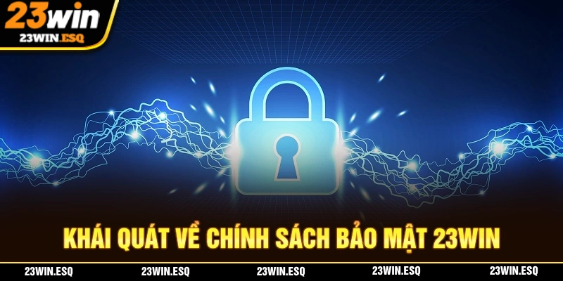 Khái quát về chính sách bảo mật