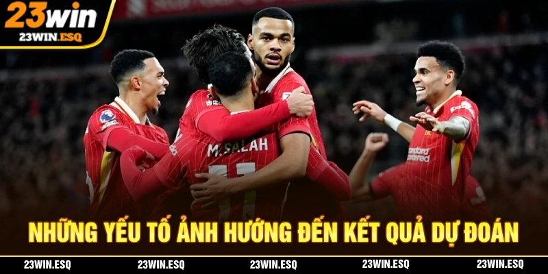 Yếu tố ảnh hướng đến kết quả dự đoán