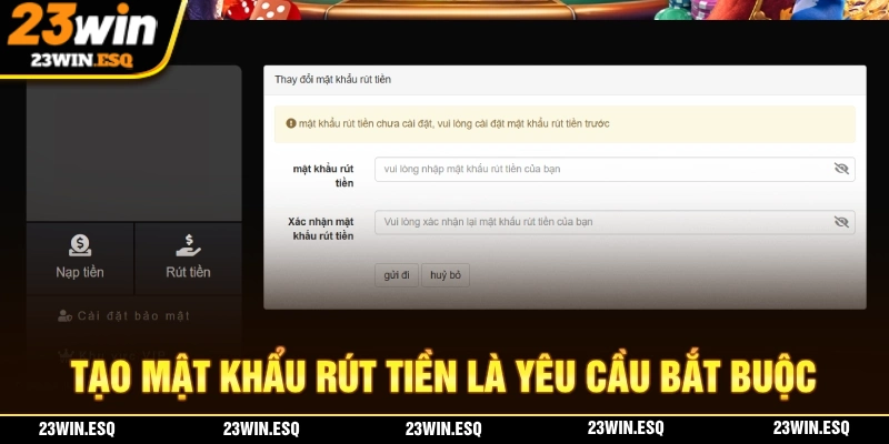 Tạo mật khẩu rút tiền 23WIN